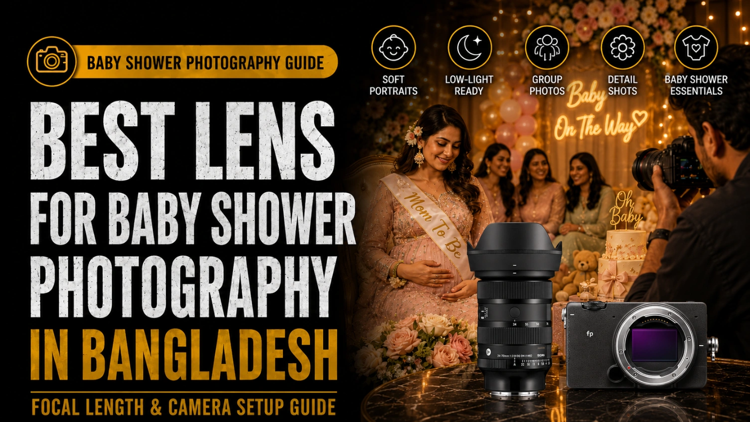 Best Lens for Baby Shower Photography in Bangladesh
